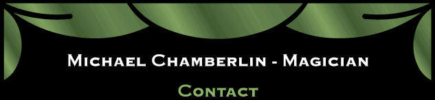 Michael Chamberlin, Magician - Contact Information